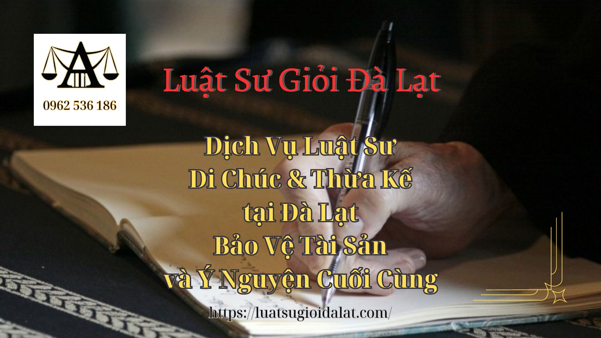 Dịch Vụ Luật Sư Di Chúc & Thừa Kế Đà Lạt Bảo Vệ Tài Sản và Ý Nguyện Cuối Cùng - Luật Sư Giỏi Đà Lạt 0962536186