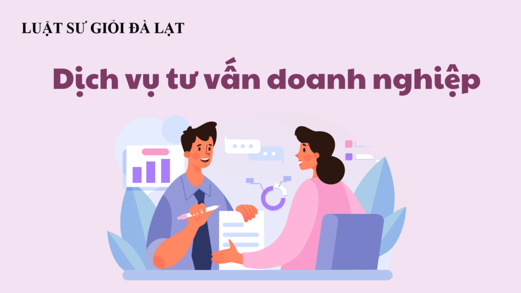 Dịch vụ luật sư doanh nghiệp tại Đà Lạt - Bảo vệ quyền lợi trong các tranh chấp kinh doanh tại Đà Lạt