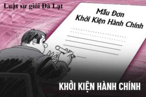 Dịch Vụ Luật Sư Giỏi - Khởi Kiện Hành Chính Tại Đà Lạt