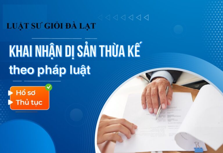 Dịch vụ khai nhận di sản thừa kế theo pháp luật tại Đà Lạt