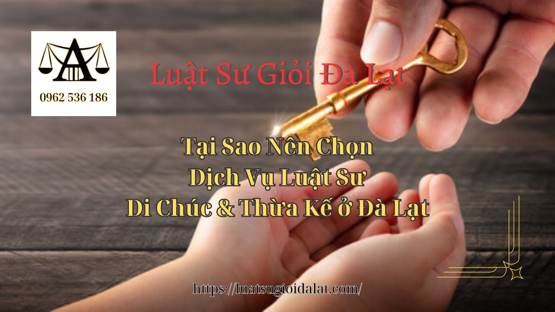 Tại Sao Nên Chọn Dịch Vụ Luật Sư Di Chúc & Thừa Kế ở Đà Lạt - Luật Sư Giỏi Đà Lạt 0962536186