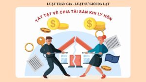 Tranh chấp chia tài sản chung vợ chồng sau khi có bản án ly hôn tại Đà Lạt