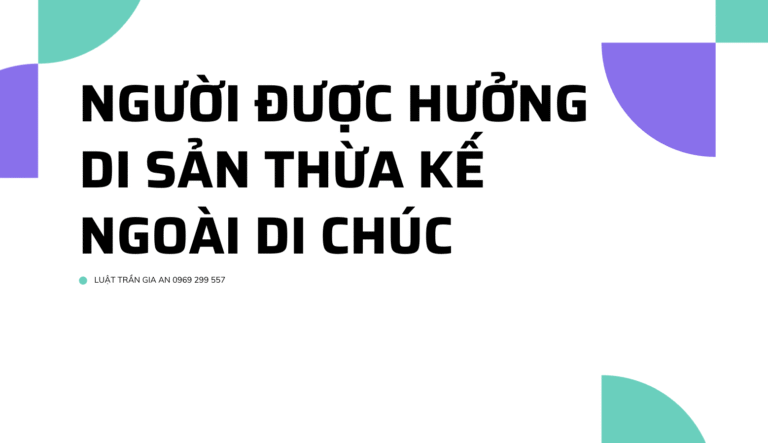 Người được hưởng di sản thừa kế ngoài di chúc